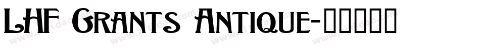 LHF Grants Antique字体转换
